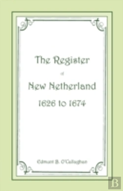 Bertrand.pt - The Register Of New Netherland, 1626-167