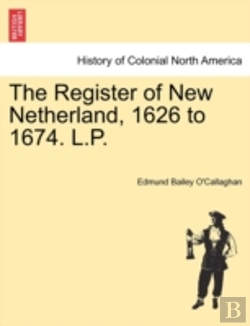 Bertrand.pt - The Register Of New Netherland, 1626 To