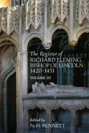 The Register Of Richard Fleming Bishop Of Lincoln 1420-1431: Iii