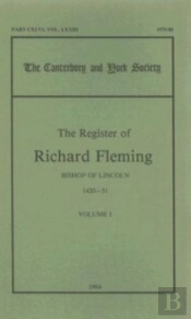 The Register Of Richard Fleming, Bishop Of Lincoln, 1420-31, I
