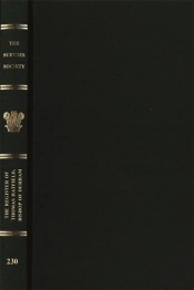 The Register Of Thomas Hatfield, Bishop Of Durham, 1345-1381