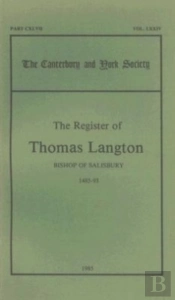 The Register Of Thomas Langton, Bishop Of Salisbury, 1485-93