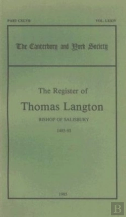 Bertrand.pt - The Register Of Thomas Langton, Bishop Of Salisbury, 1485-93