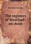 The Registers Of Stratford-On-Avon