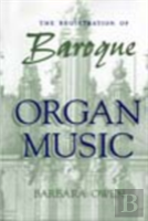The Registration Of Baroque Organ Music