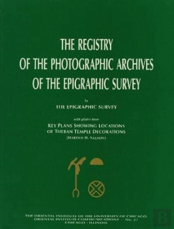 Bertrand.pt - The Registry Of The Photographic Archives Of The Epigraphic Survey, With Plates From Key Plans Showing Locations Of Theban Temple Decorations