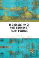 The Regulation Of Post-Communist Party Politics