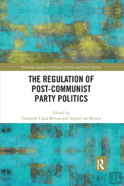 Bertrand.pt - The Regulation Of Post-Communist Party Politics