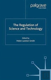 The Regulation Of Science And Technology