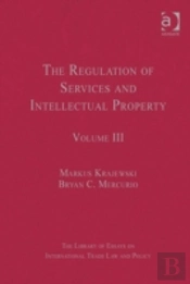 The Regulation Of Services And Intellectual Property
