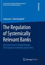 The Regulation Of Systemically Relevant Banks