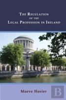 The Regulation Of The Legal Profession In Ireland