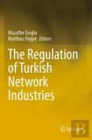 The Regulation Of Turkish Network Industries