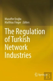 The Regulation Of Turkish Network Industries