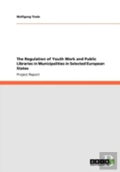 The Regulation Of Youth Work And Public Libraries In Municipalities In Selected European States
