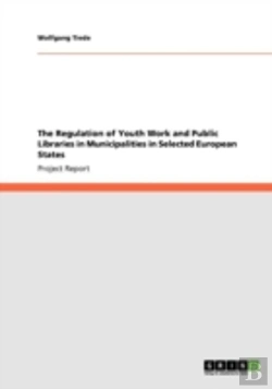 Bertrand.pt - The Regulation Of Youth Work And Public Libraries In Municipalities In Selected European States