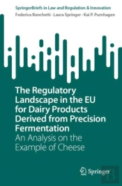 The Regulatory Landscape In The Eu For Dairy Products Derived From Precision Fermentation
