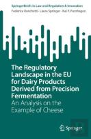The Regulatory Landscape In The Eu For Dairy Products Derived From Precision Fermentation