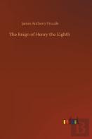The Reign Of Henry The Eighth