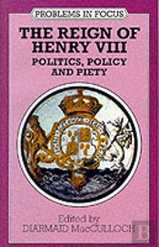 The Reign Of Henry Viii