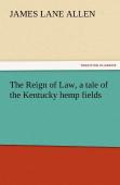 The Reign Of Law, A Tale Of The Kentucky Hemp Fields