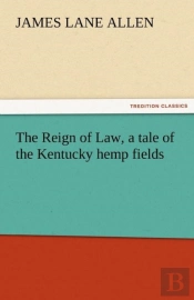 The Reign Of Law, A Tale Of The Kentucky Hemp Fields
