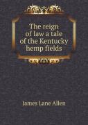 The Reign Of Law A Tale Of The Kentucky Hemp Fields