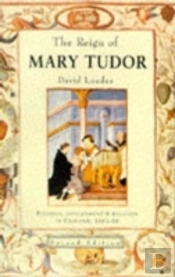 The Reign Of Mary Tudor