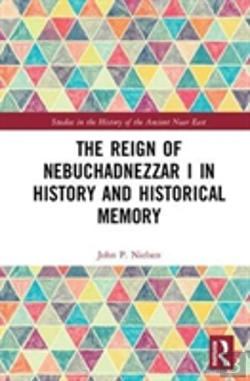 Bertrand.pt - The Reign Of Nebuchadnezzar I In History And Historical Memory