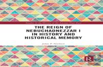 The Reign Of Nebuchadnezzar I In History And Historical Memory