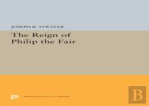 The Reign Of Philip The Fair