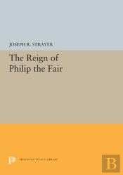 The Reign Of Philip The Fair