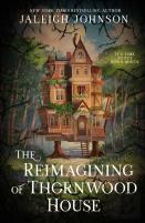 The Reimagining Of Thornwood House