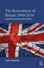 The Reinvention Of Britain 1960-2016