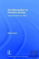 The Reinvention Of Primitive Society