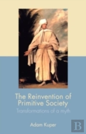 The Reinvention Of Primitive Society