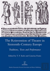 The Reinvention Of Theatre In Sixteenth-Century Europe