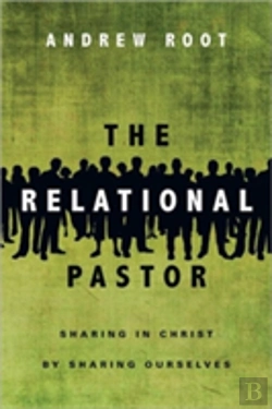 Bertrand.pt - The Relational Pastor Â€“ Sharing In Christ By Sharing Ourselves