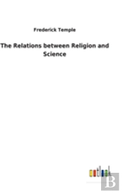 The Relations Between Religion And Science