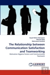 The Relationship Between Communication Satisfaction And Teamworking