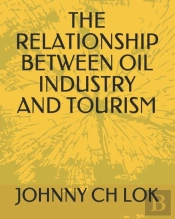 The Relationship Between Oil Industry And Tourism