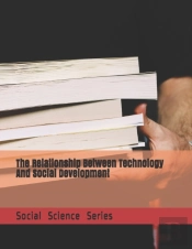 The Relationship Between Technology And Social Development