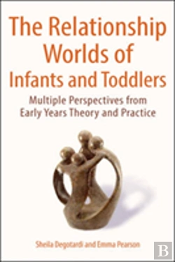 Bertrand.pt - The Relationship Worlds Of Infants And Toddlers: Multiple Perspectives From Early Years Theory And Practice