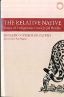 The Relative Native Â€“ Essays On Indigenous Conceptual Worlds