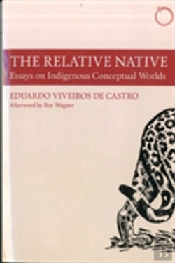Bertrand.pt - The Relative Native Â€“ Essays On Indigenous Conceptual Worlds