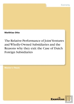 Bertrand.pt - The Relative Performance Of Joint Ventures And Wholly-Owned Subsidiaries And The Reasons Why They Exit