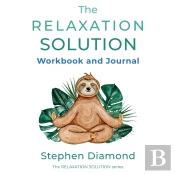 The Relaxation Solution Workbook And Journal