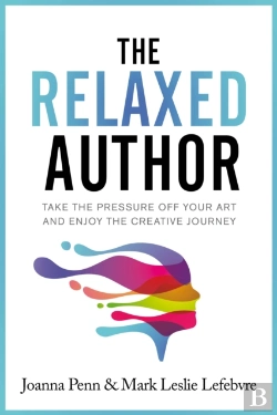 Bertrand.pt - The Relaxed Author : Take The Pressure Off Your Art And Enjoy The Creative Journey