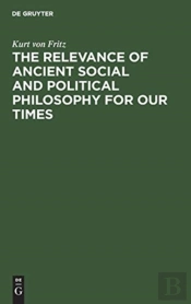 The Relevance Of Ancient Social And Political Philosophy For Our Times