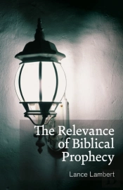 The Relevance Of Biblical Prophecy